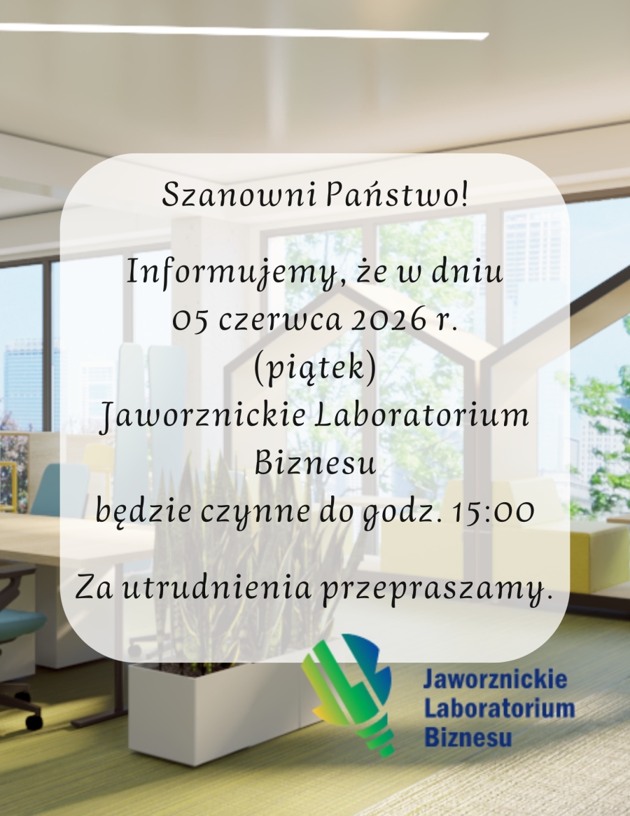 W dniu 05 czerwca 2026 r. (piątek) Jaworznickie Laboratorium Biznesu będzie czynne do godz. 15:00